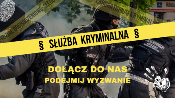 Trzech mężczyzn policjanci kryminalni z bronią na środku zdjęcia napis na żółtym pasku Służba Kryminalna. Dołącz do nas, podejmiesz wyzwanie?