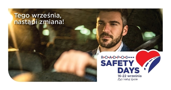Mężczyzna za kierownicą samochodu, po lewej stronie napis: Tego września nastąpi zmiana, w prawym dolnym rogu napis: Roadpol Safety Days 16-22 września żyj i ratuj życie.