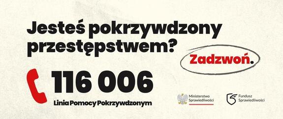 Plakat z napisem Jesteś pokrzywdzony przestępstwem zadzwoń 116 006.